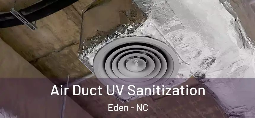  Air Duct UV Sanitization Eden - NC