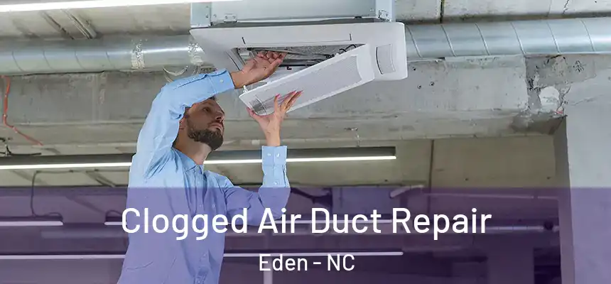  Clogged Air Duct Repair Eden - NC