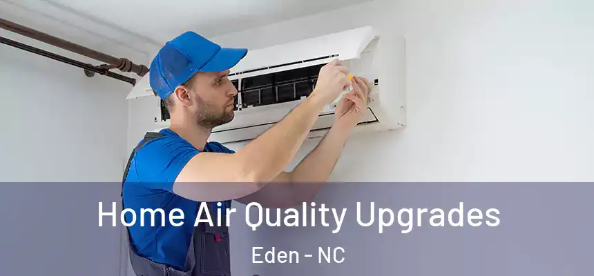  Home Air Quality Upgrades Eden - NC