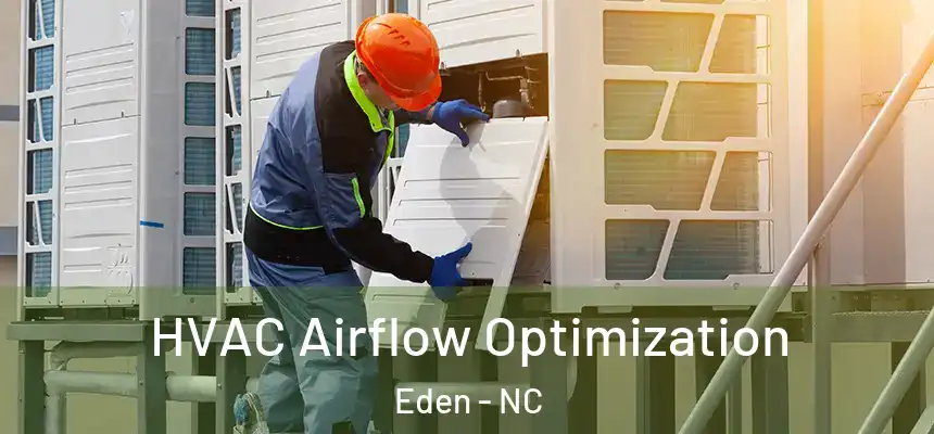  HVAC Airflow Optimization Eden - NC