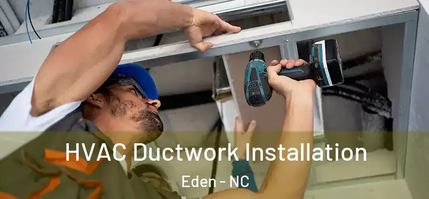  HVAC Ductwork Installation Eden - NC