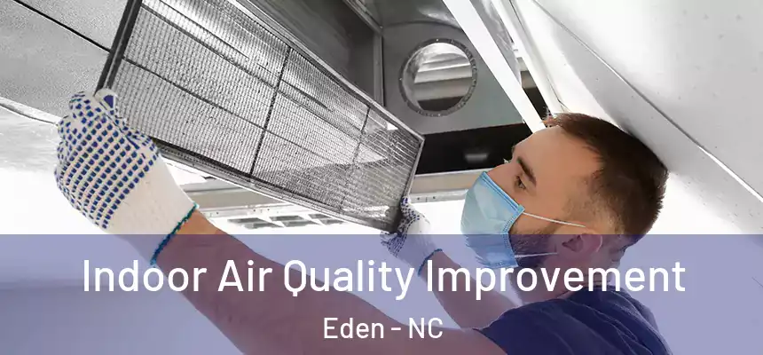  Indoor Air Quality Improvement Eden - NC