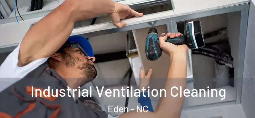  Industrial Ventilation Cleaning Eden - NC