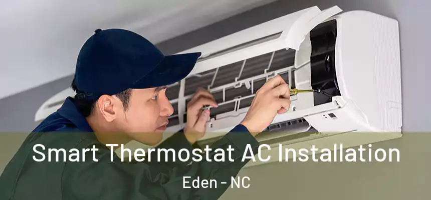  Smart Thermostat AC Installation Eden - NC